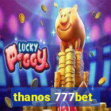 thanos 777bet